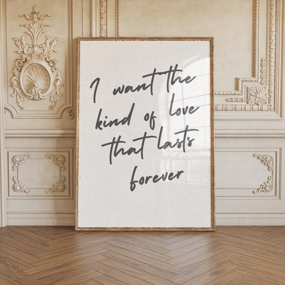 I Want The Kind Of Love That Lasts Forever Script Quote Poster - Image 3