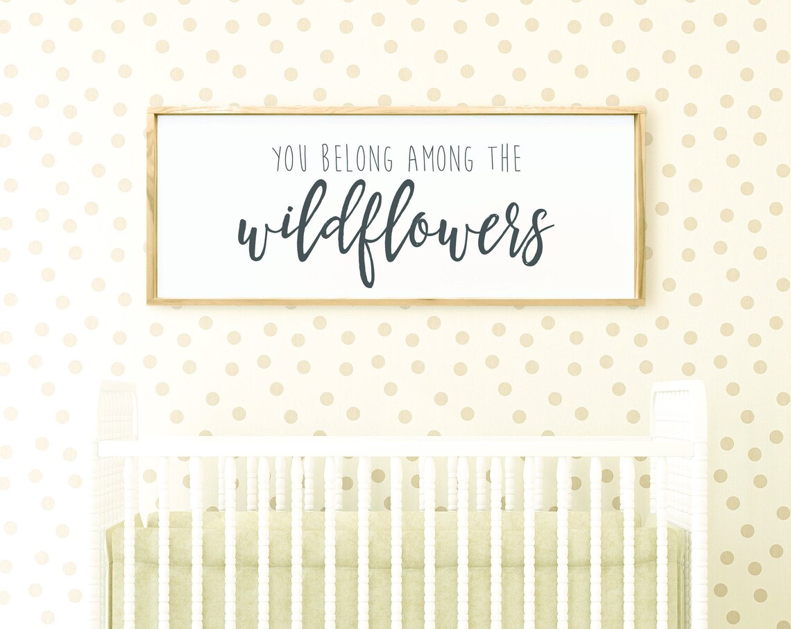You Belong Among The Wildflowers Quote Art Print