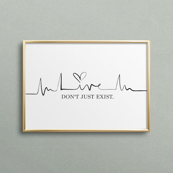 Live Heartbeat EKG Line Do Not Just Exist Motivational Quote Poster