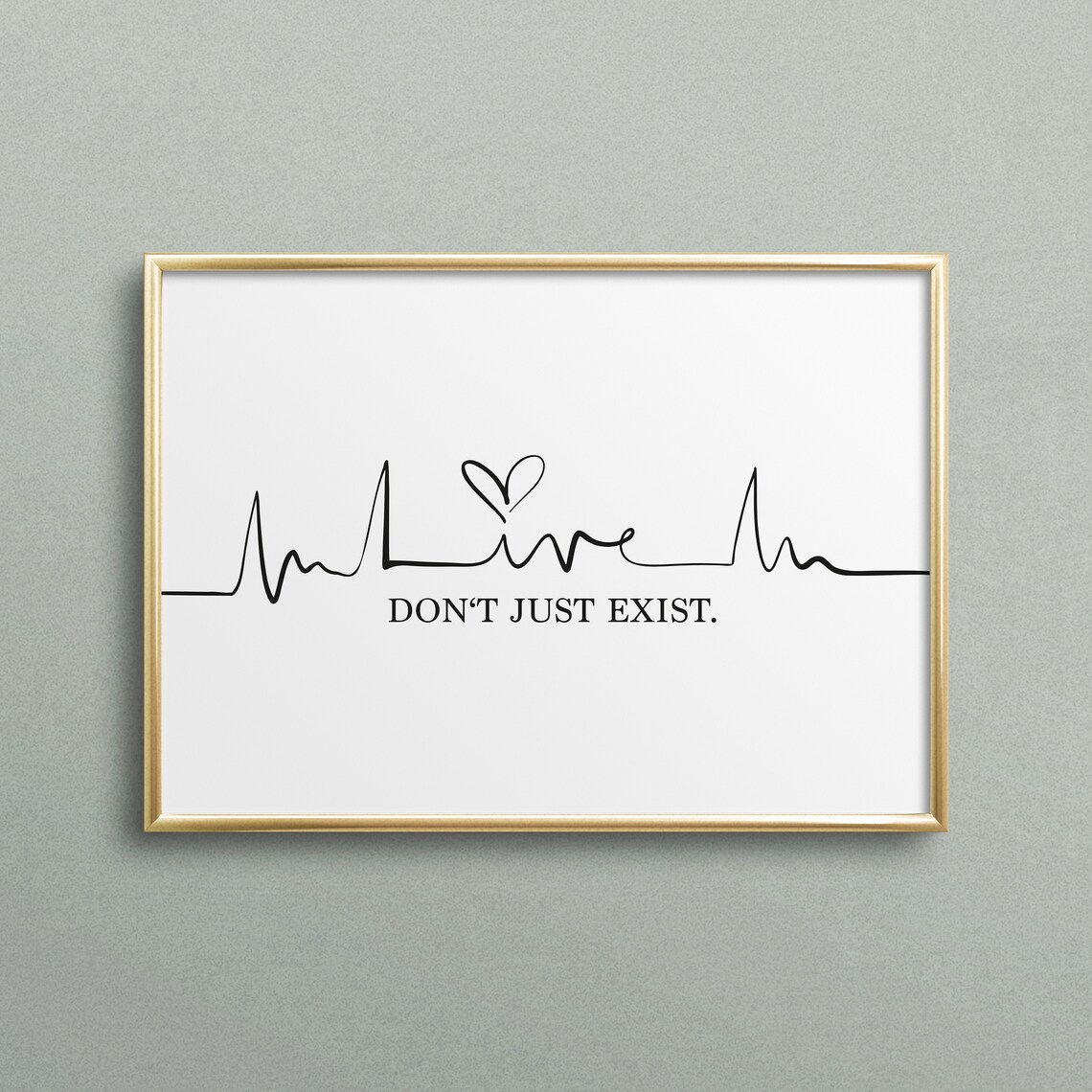 Live Heartbeat EKG Line Do Not Just Exist Motivational Quote Poster