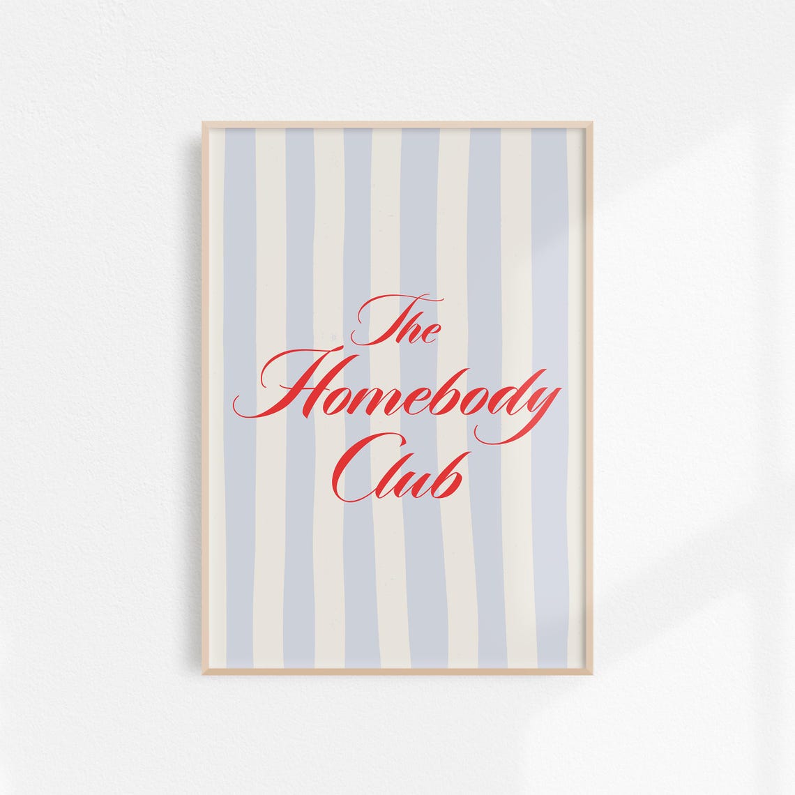 Cozy The Homebody Club Script on Blue Stripes Bedroom Art Poster