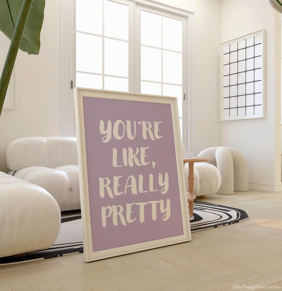 Youre Like Really Pretty Print Lavender Purple Girly Cute Funny Positive Inspirational Affirmations Quote Home Decor Instant Download