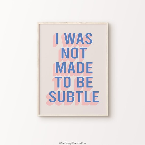 I Was Not Made To Be Subtle Bold Blue Pink Retro Confidence Poster