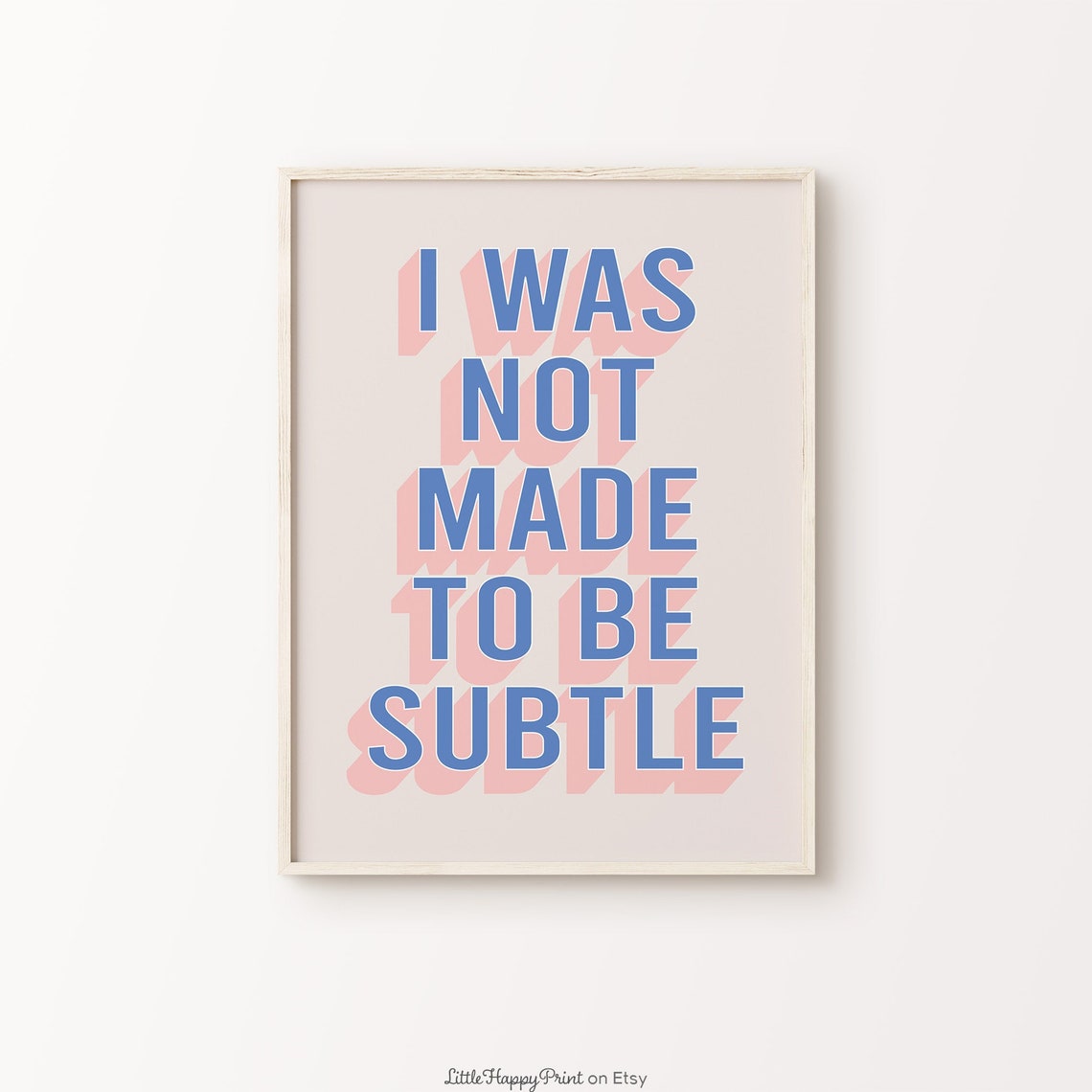 I Was Not Made To Be Subtle Bold Blue Pink Retro Confidence Poster