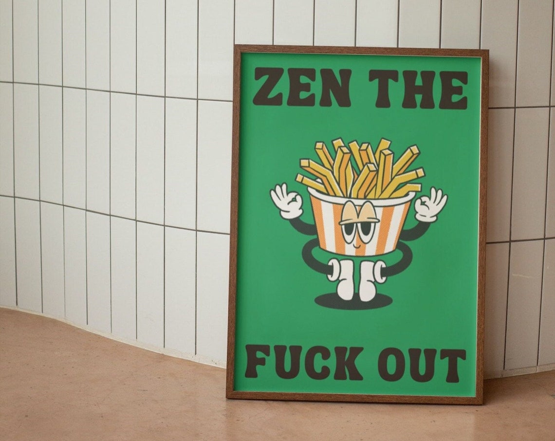 Zen the F*ck Out Funny Meditating Fries Retro Quote Wall Poster