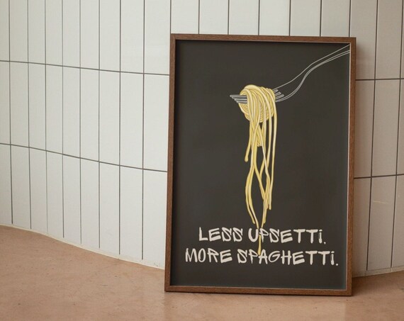 Less Upsetti More Spaghetti Print Funky Wall Art Retro Kitchen Wall Decor Funny Kitchen Print Large Art