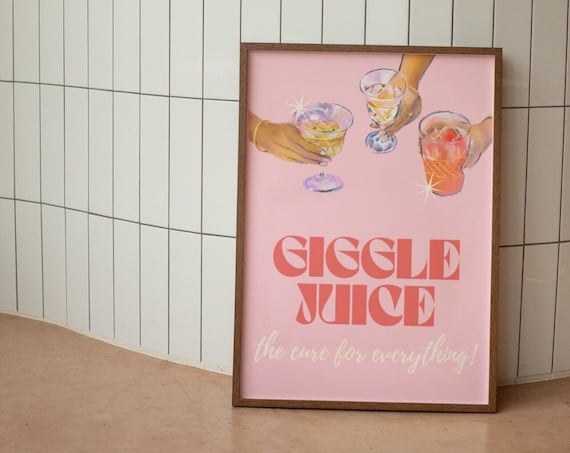 Giggle Juice The Funny Cure for Everything Cocktail Toast Poster
