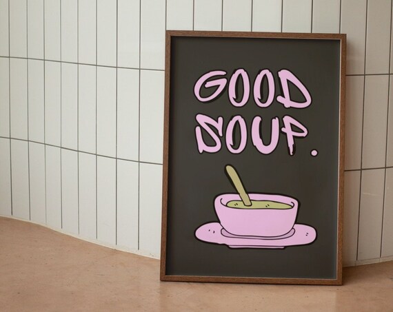 Good Soup Wall Print Funky Wall Art Retro Kitchen Wall Decor Funny Kitchen Print Large Art Soup Lover