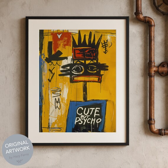 Basquiat Inspired Cute But Psycho Crown Figure Urban Graffiti Poster