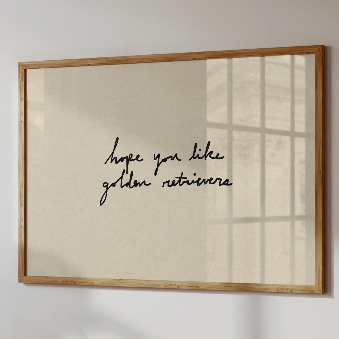 Hope You Like Golden Retrievers Funny Handwritten Dog Quote Poster