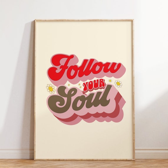 Follow Your Soul Wall Print Retro Wall Art Retro Groovy Print Wall Decor Art Retro Poster Birthday Gift