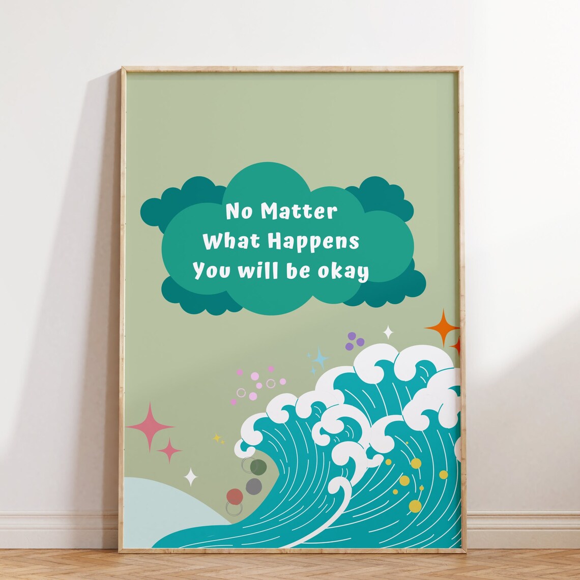 No Matter What Happens You Will Be Okay Ocean Wave Quote Poster