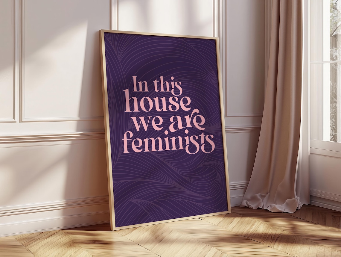 In This House We Are Feminists Quote Art Print