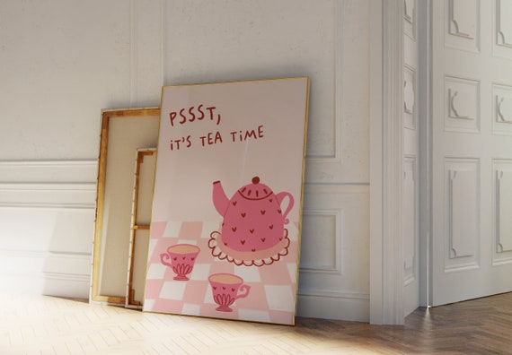 Pssst Its Tea Time Wall Art Tea Time Kitchen Print Tea Kettle Poster Cute Tea Cup Print Retro Kitchen Art Print Girly Tea Lover Print