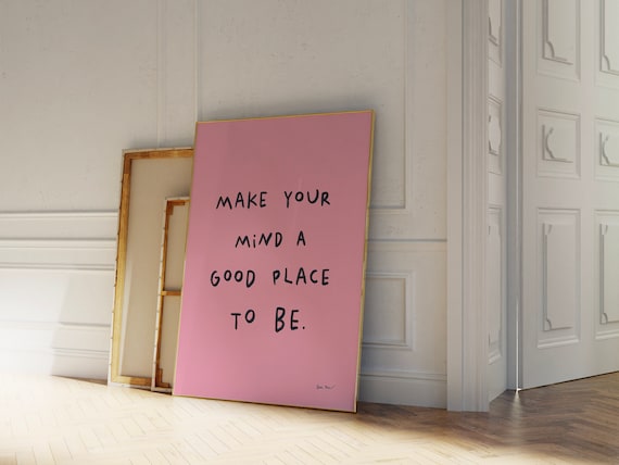 Make Your Mind A Good Place To Be Pink Self Care Quote Poster