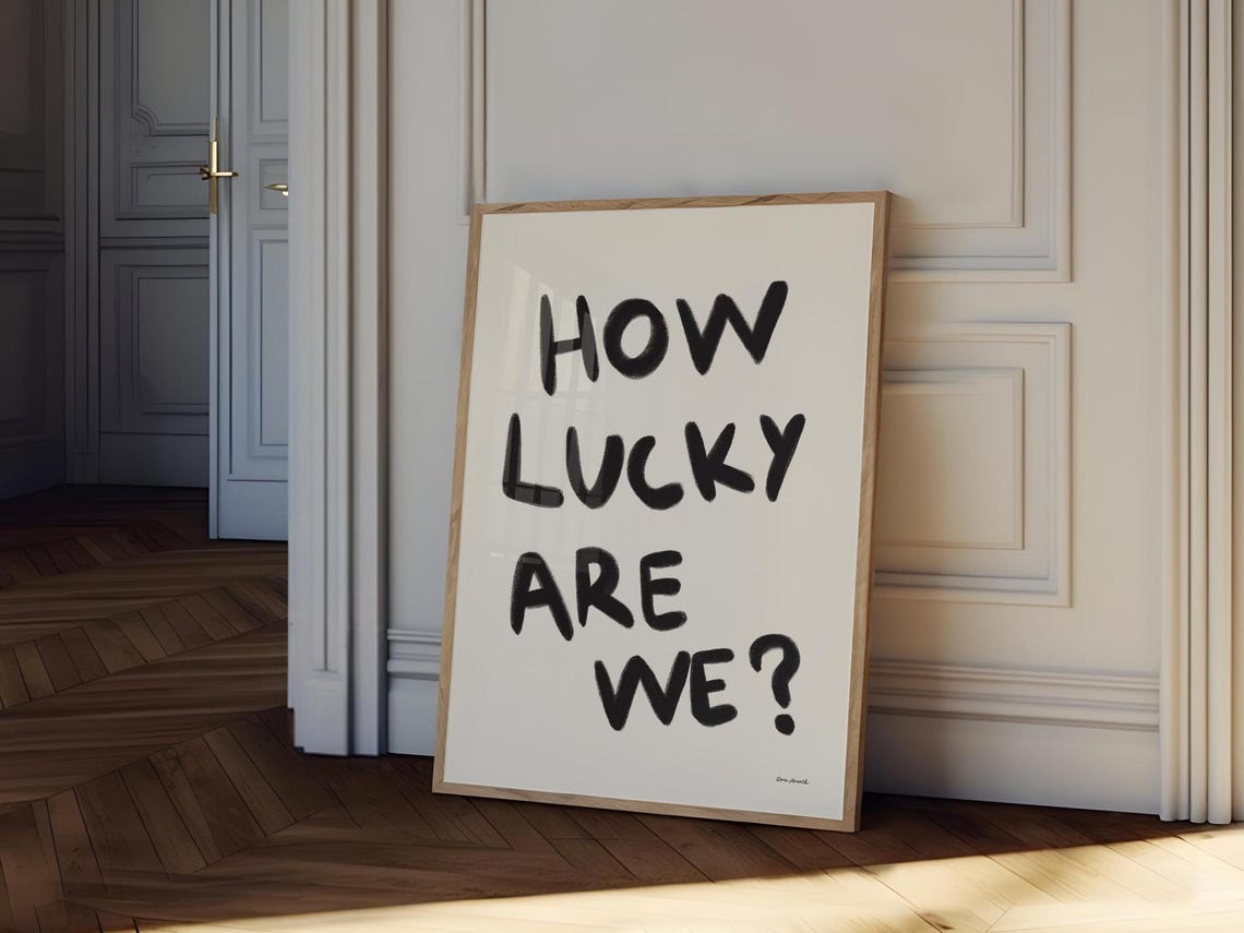 How Lucky Are We Grateful Heart Quote Black White Wall Poster