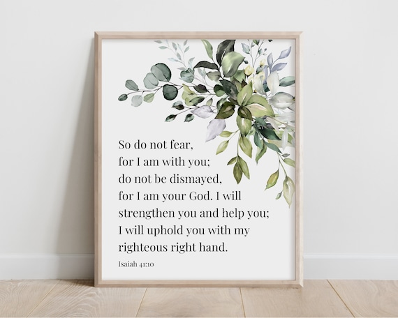 Isaiah 4110 So Do Not Fear For I Am With You Bible Verse Wall Art Scripture Print Watercolor Greenery Christian Gift Strengthen Help