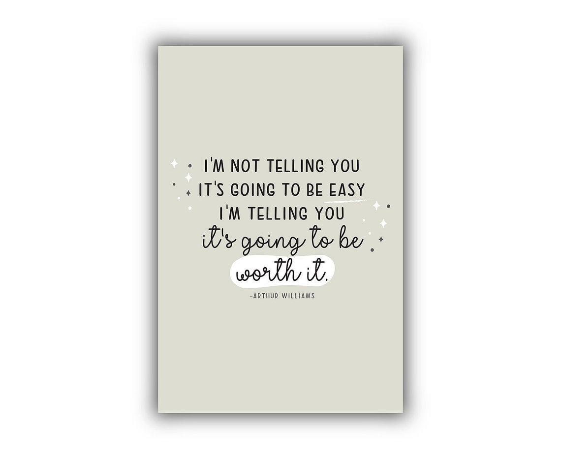 Arthur Williams Its Going To Be Worth It Motivational Quote Wall Art - Image 2