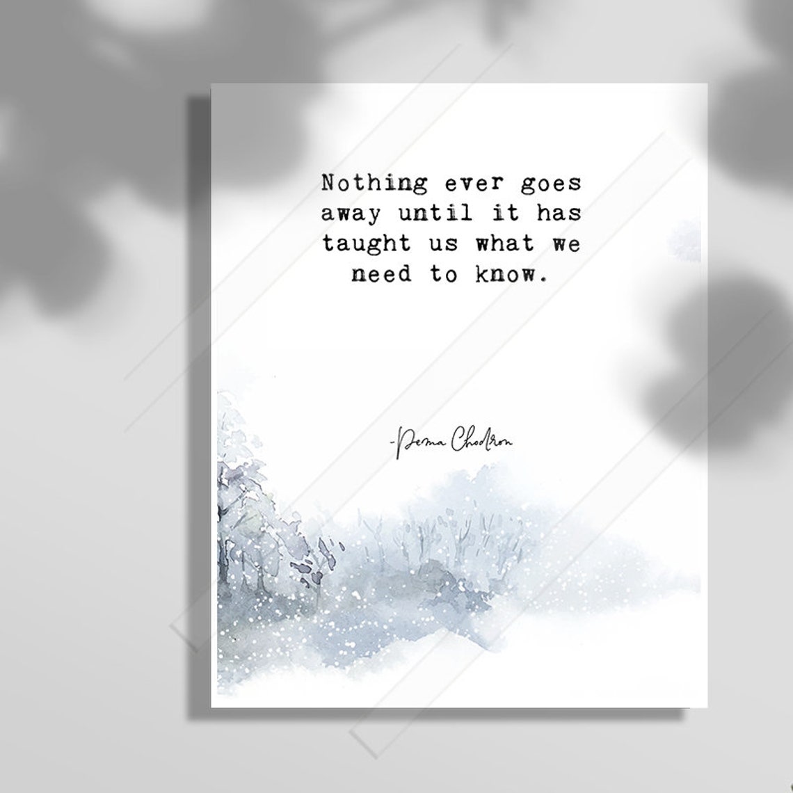 Pema Chodron Nothing Ever Goes Away Winter Watercolor Quote Poster