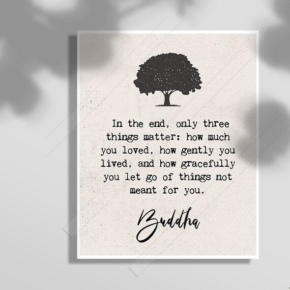 Buddha In The End Only Three Things Matter Tree Quote Wall Art