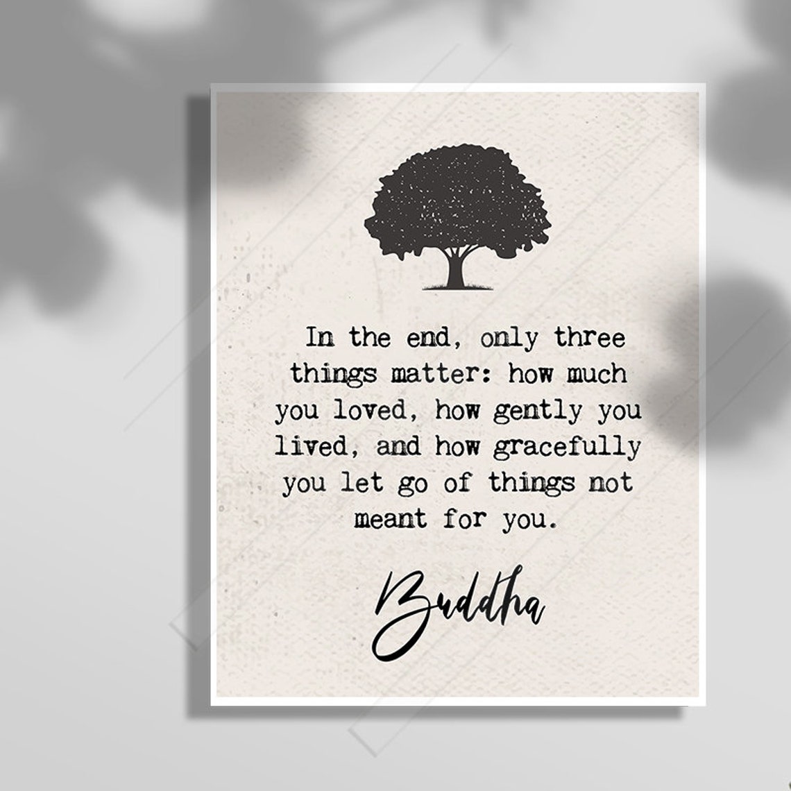 Buddha In The End Only Three Things Matter Tree Quote Wall Art