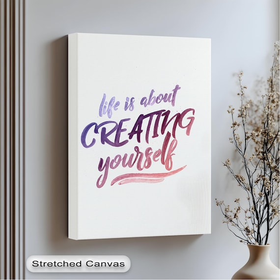 Life Is About Creating Yourself Watercolor Motivational Wall Art