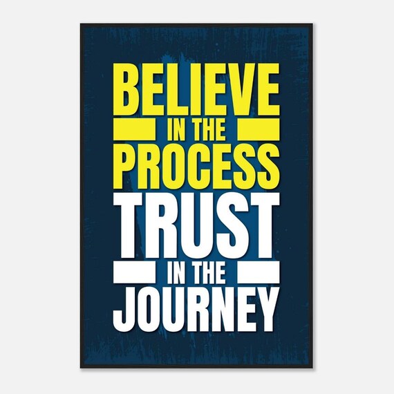 Believe In The Process Trust In The Journey Poster Navy Yellow Bold Type