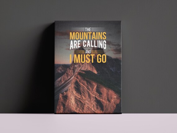 The Mountains Are Calling And I Must Go Poster Adventure Quote Wall Art Nature Lover Decor Hiking Inspiration Print