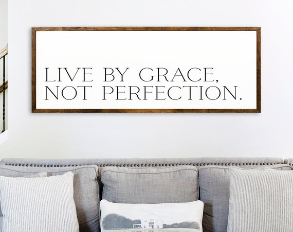 Live By Grace Not Perfection Inspirational Sign Motivational Sign Bible Verse Sign Kids Room Sign Scripture Sign Living Room Sign
