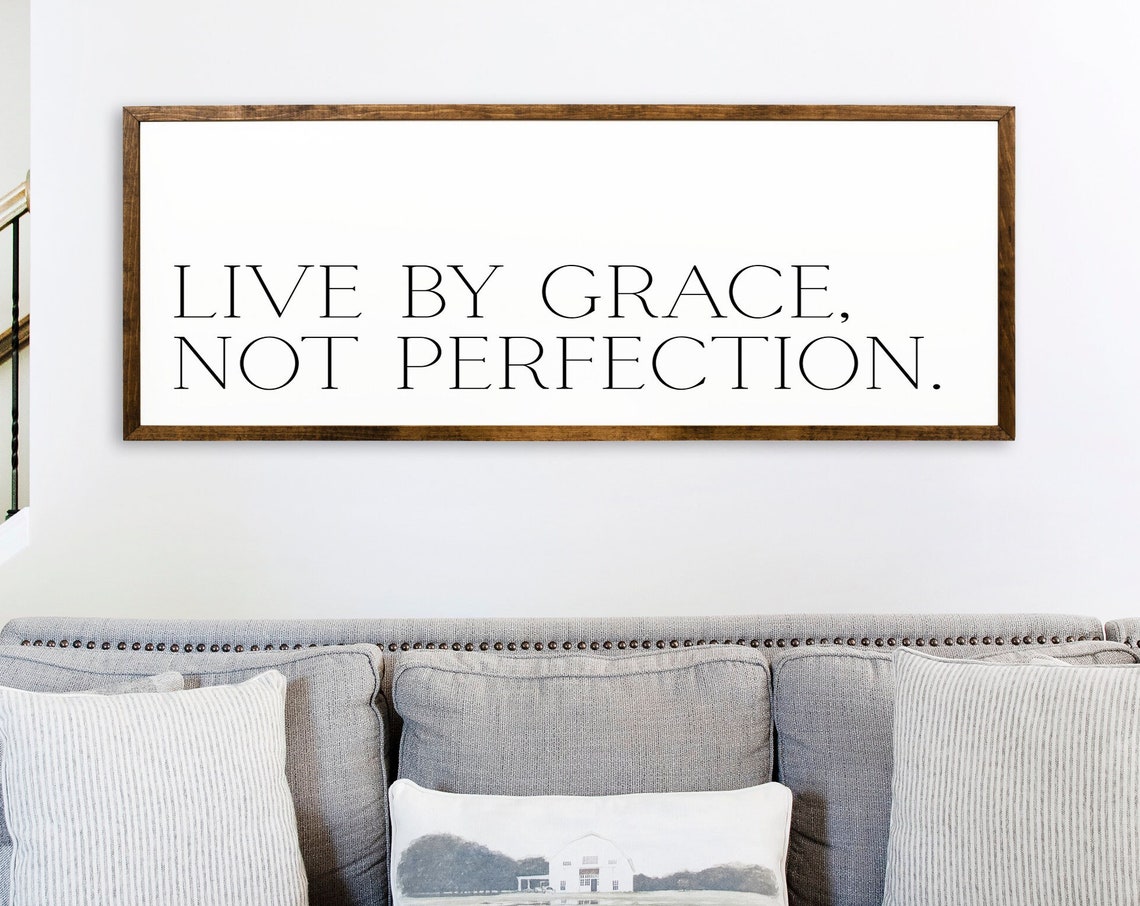Live By Grace Not Perfection Inspirational Sign Motivational Sign Bible Verse Sign Kids Room Sign Scripture Sign Living Room Sign