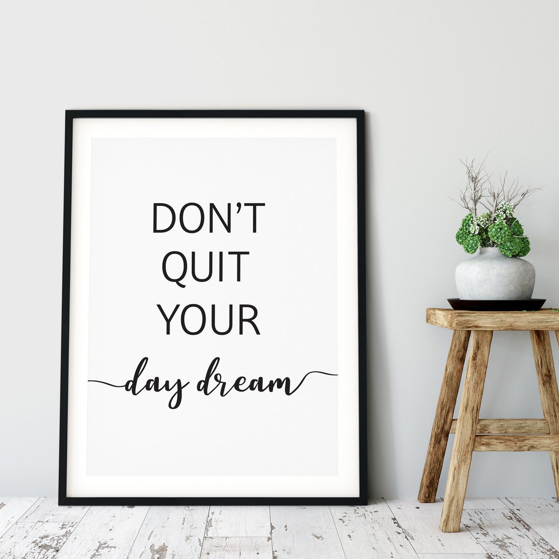 Dont Quit Your Day Dream Script Inspirational Quote Typography Poster