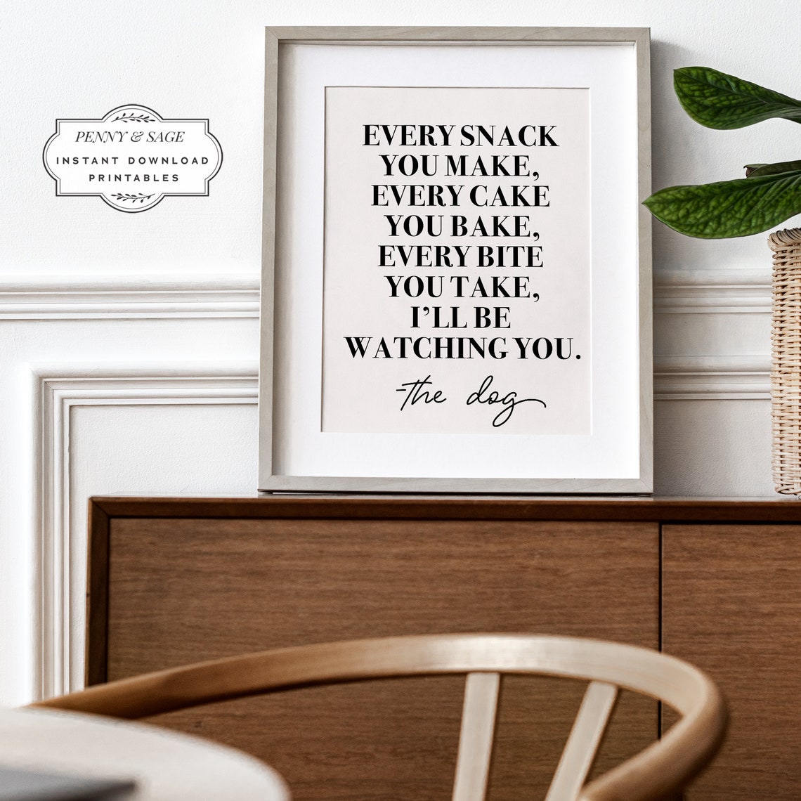 Every Snack You Make Dog Quote Poster Funny Puppy Kitchen Decor
