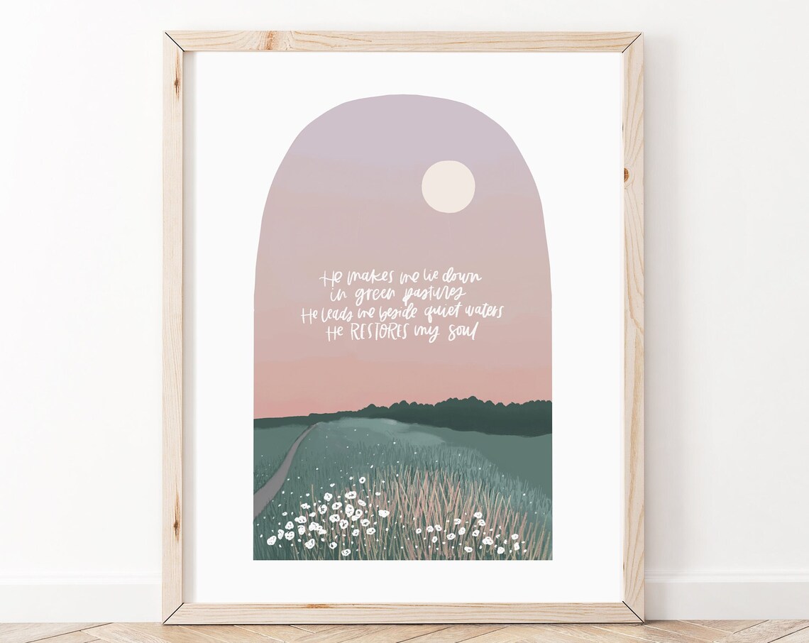 He Restores My Soul Psalm 23 Scripture Art Print