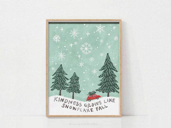 Kindness Grows Like Snowflake Fall Winter Wonderland Kids Poster