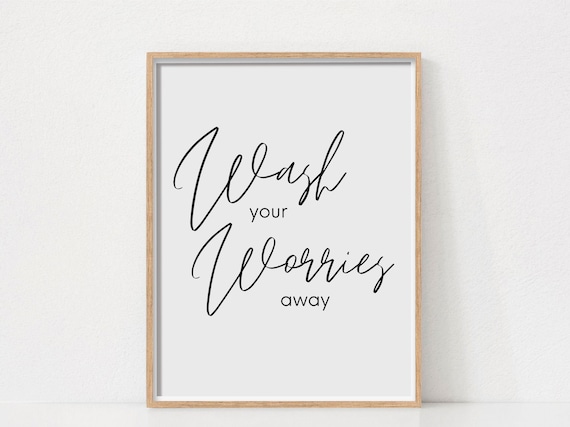 Wash Your Worries Away Script Quote Minimalist Bathroom Poster