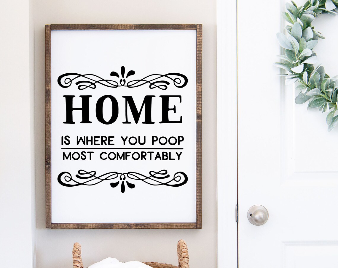 Home Is Where You Poop Most Comfortably Funny Bathroom Sign Poster - Image 3