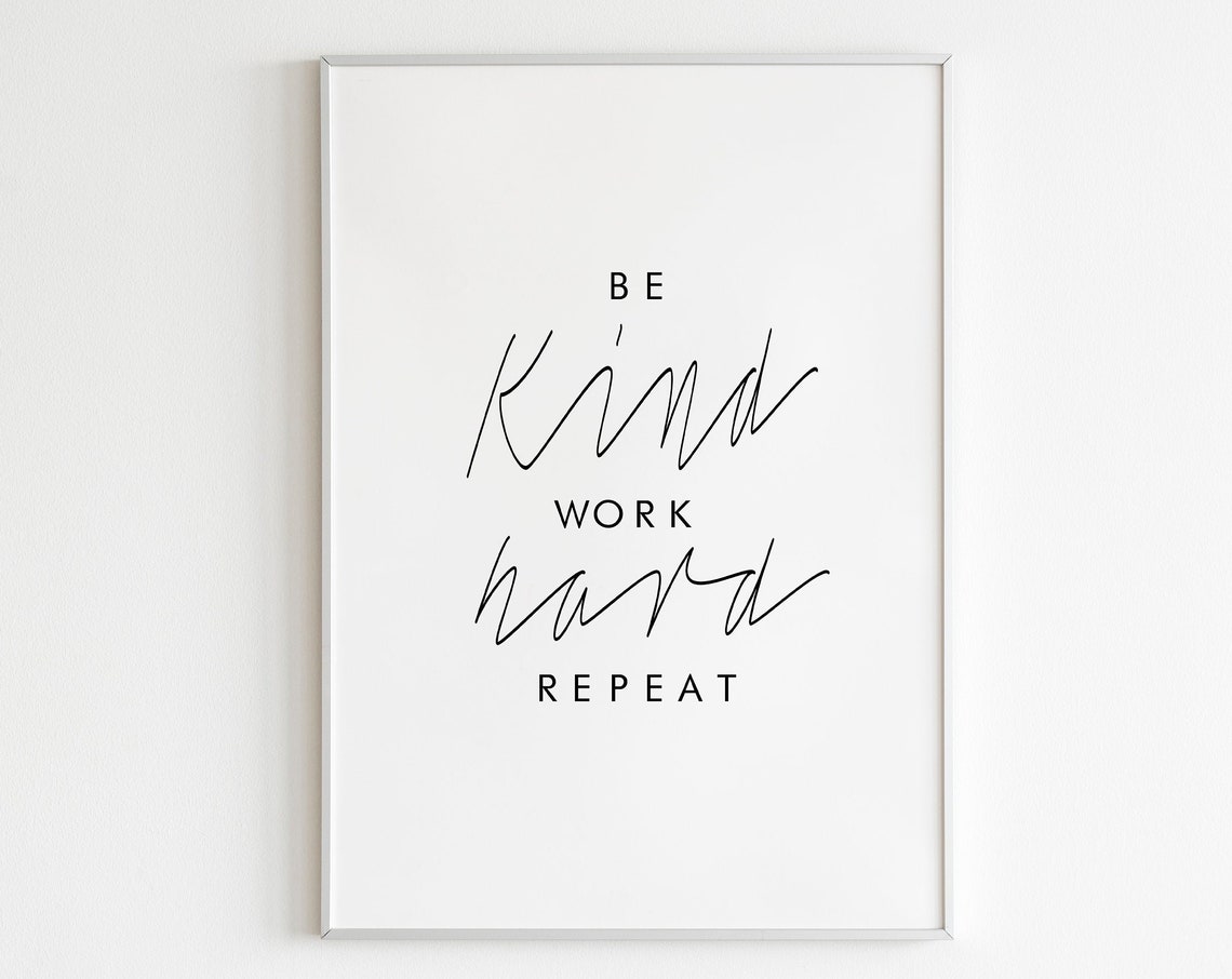 Be Kind Work Hard Repeat Motivational Script Typography Office Poster