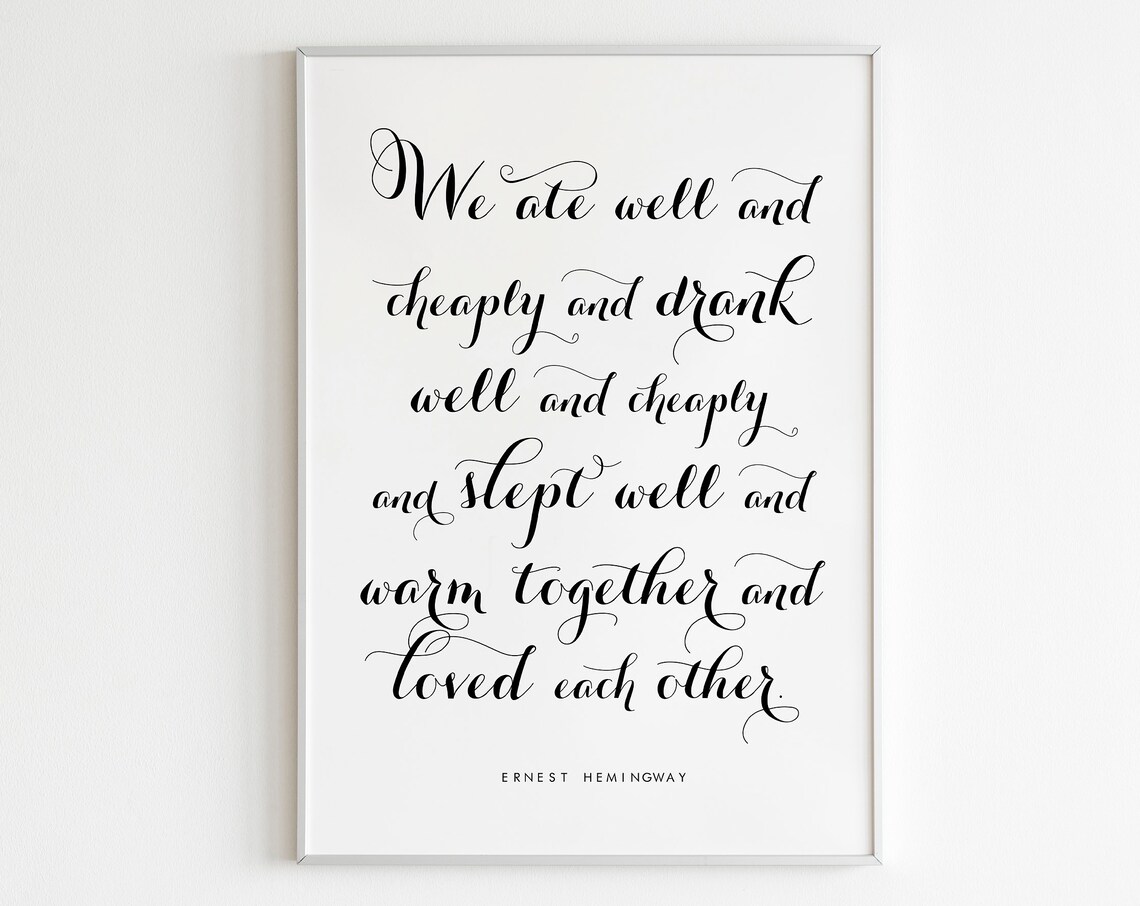 Ernest Hemingway We Ate Well And Cheaply Quote Calligraphy Love Poster