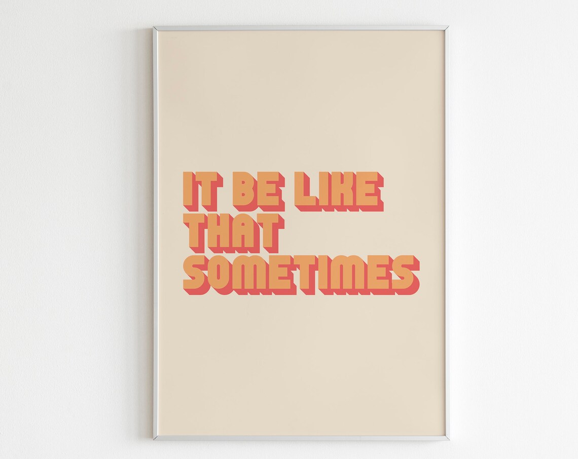 It Be Like That Sometimes Retro Groovy 70s Typography Poster