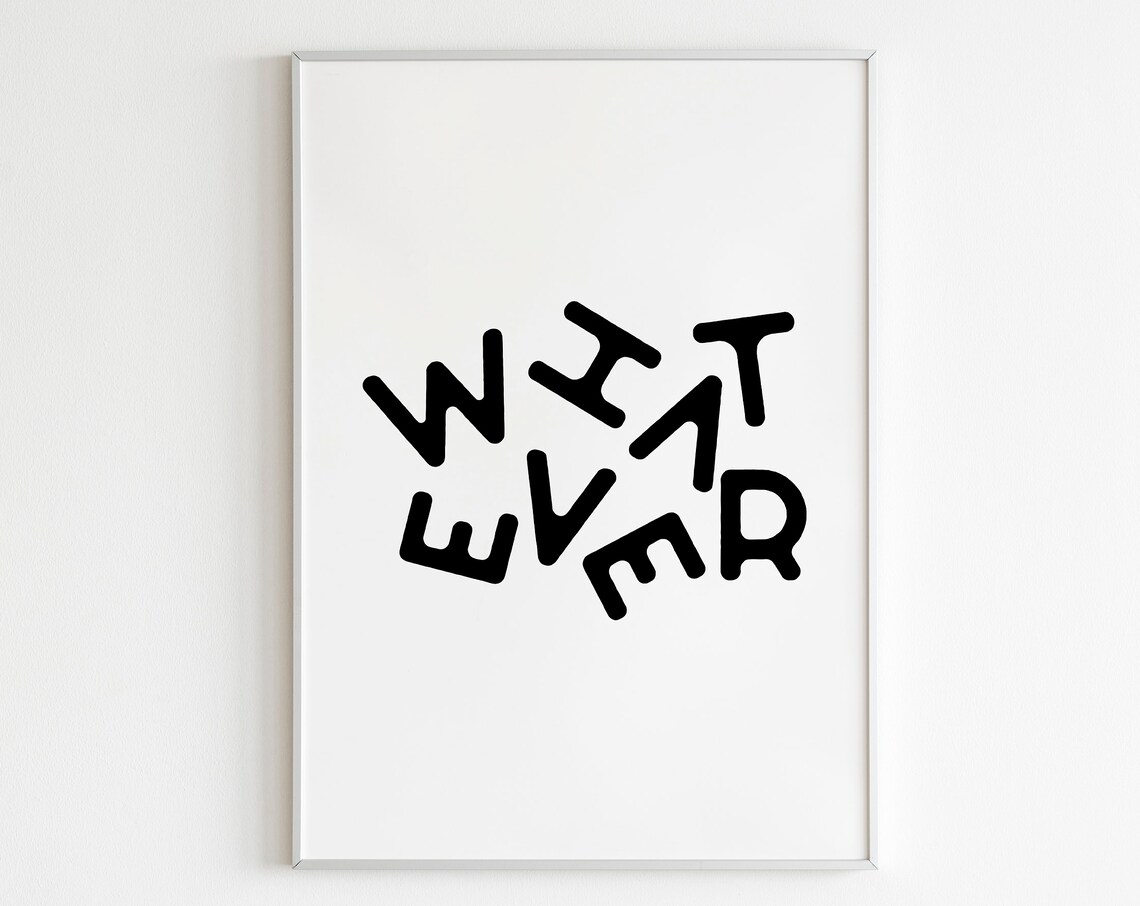 Whatever Scattered Black Lettering Minimalist Trendy Wall Poster