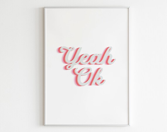 Yeah Ok Wall Art Funny Print Colorful Wall Art Hippie Poster Pink Print Retro Print Boho Wall Art Vintage Wall Print Gallery Wall