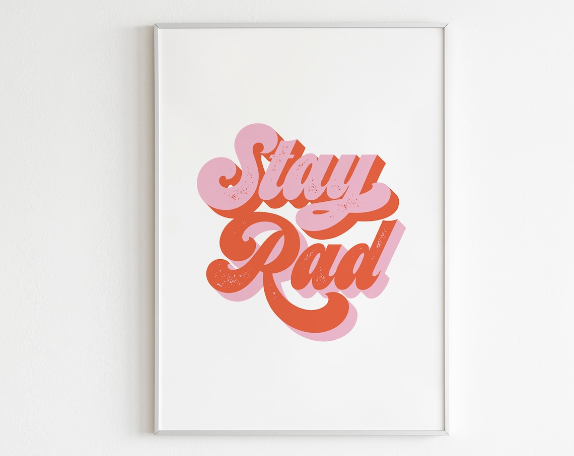 Stay Rad Retro Groovy Script Quote Pink Orange Trendy Art Poster