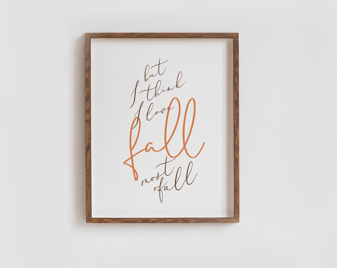 But I Think I Love Fall Most of Fall Autumn Script Quote Decor Poster - Image 3