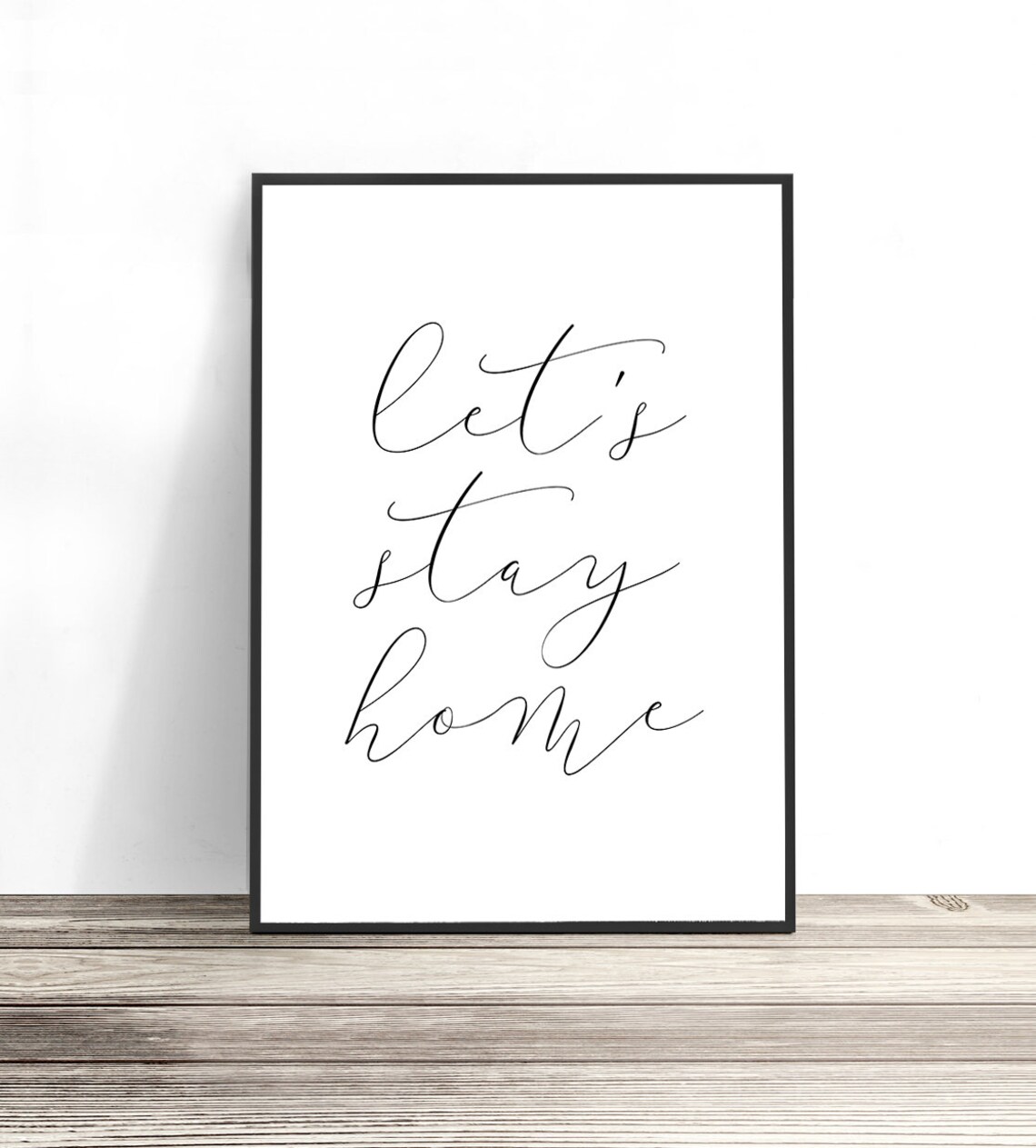 Let's Stay Home Quote Wall Art Print for Living Room