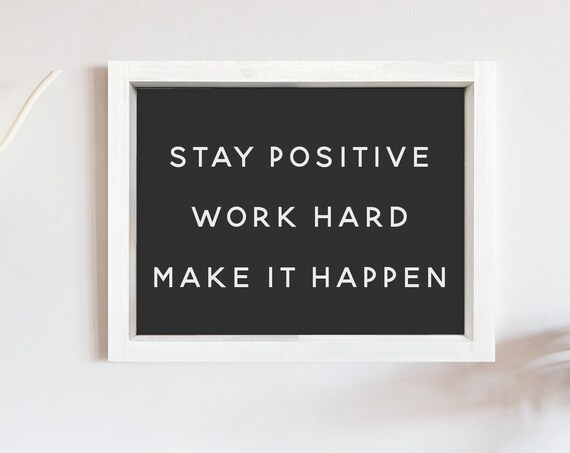 Stay Positive Work Hard Make It Happen Bold Chalkboard Style Quote Poster