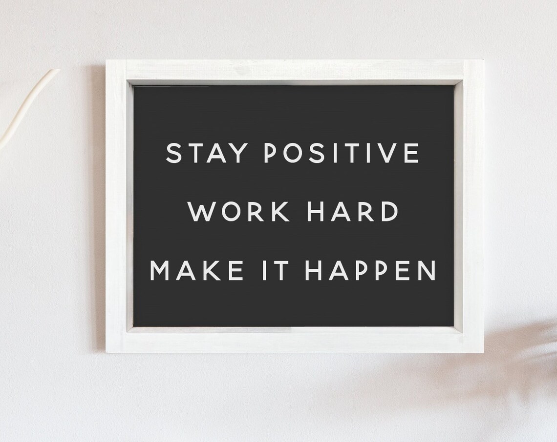 Stay Positive Work Hard Make It Happen Bold Chalkboard Style Quote Poster