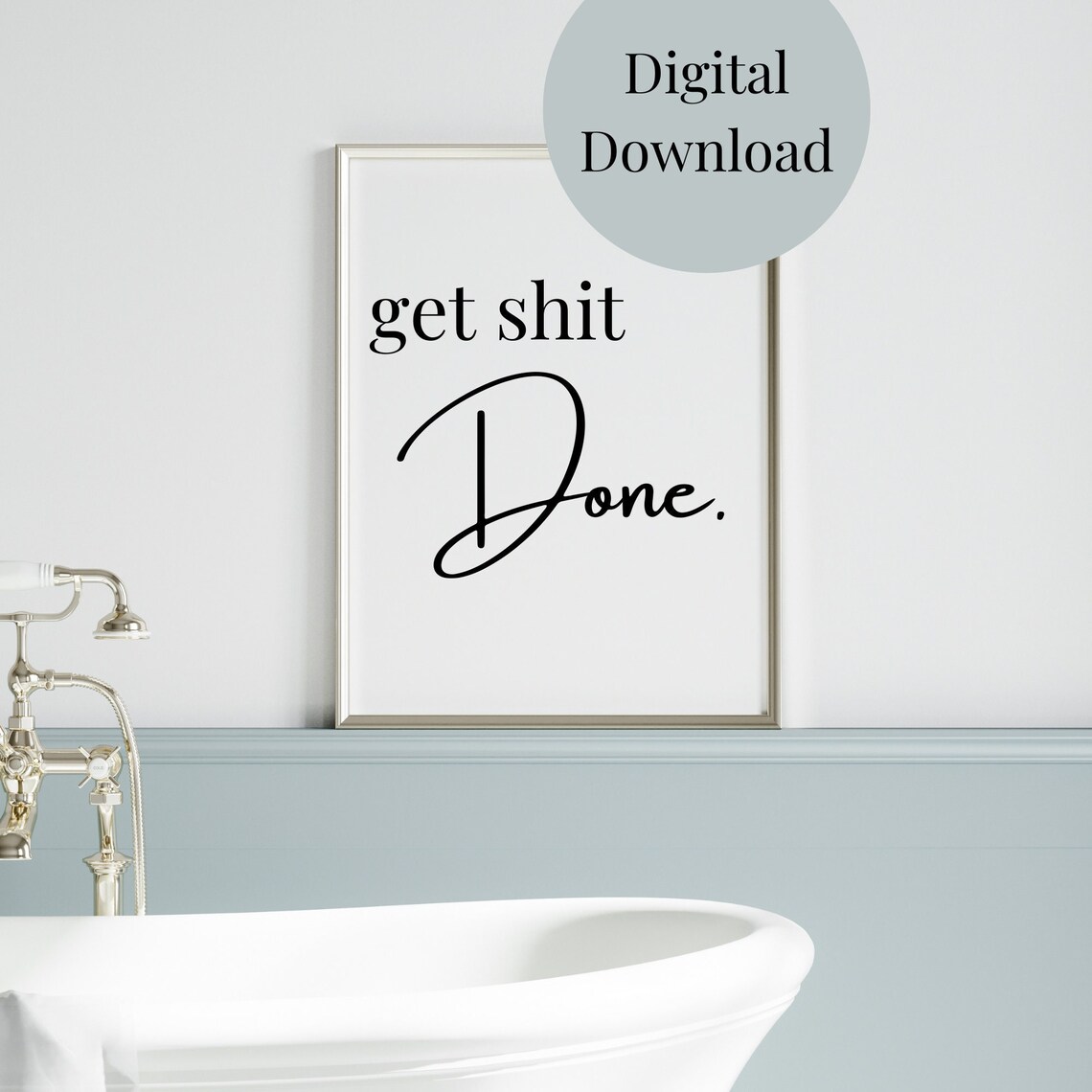 Get Sh T Done Bathroom Decor, Funny Quote