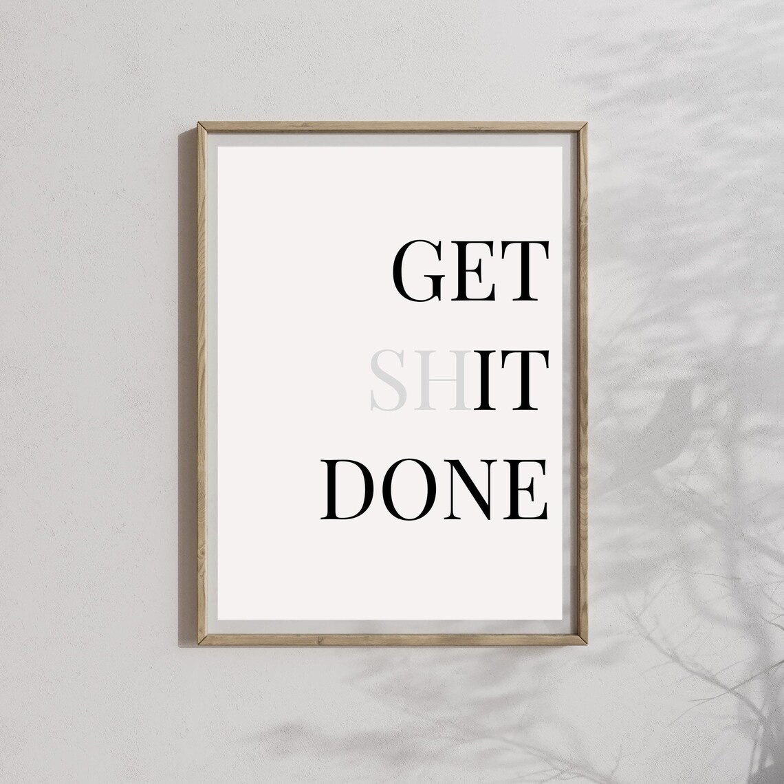 Get Shit Done, Funny Office Slogan Art Print