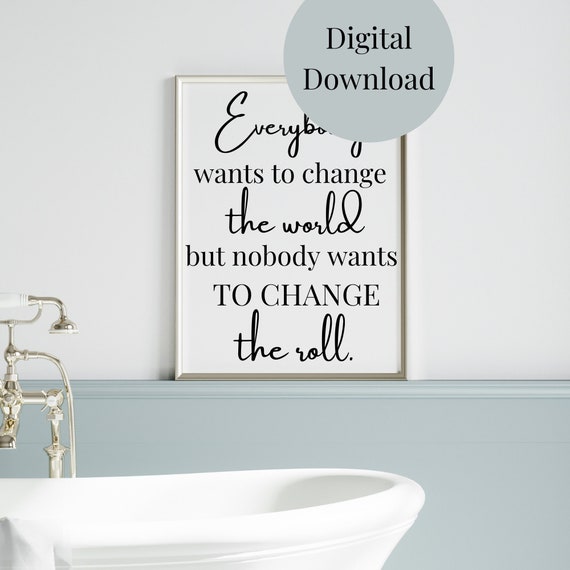 Everybody Wants Bathroom Decor Bathroom Wall Art Funny Quotes For Bathroom Bathroom Sayings Bathroom Print