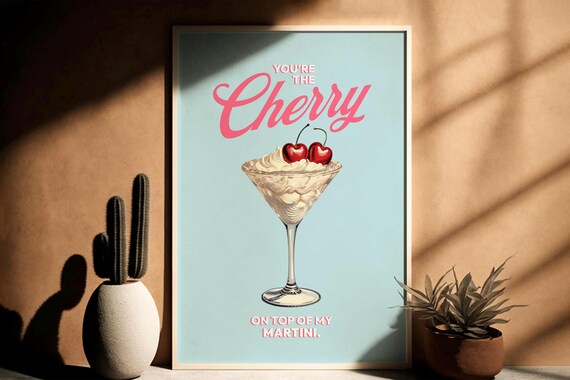 You Are The Cherry On Top Of My Martini Retro Cocktail Bar Poster